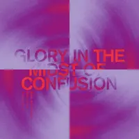 Glory (In The Midst Of Confusion)