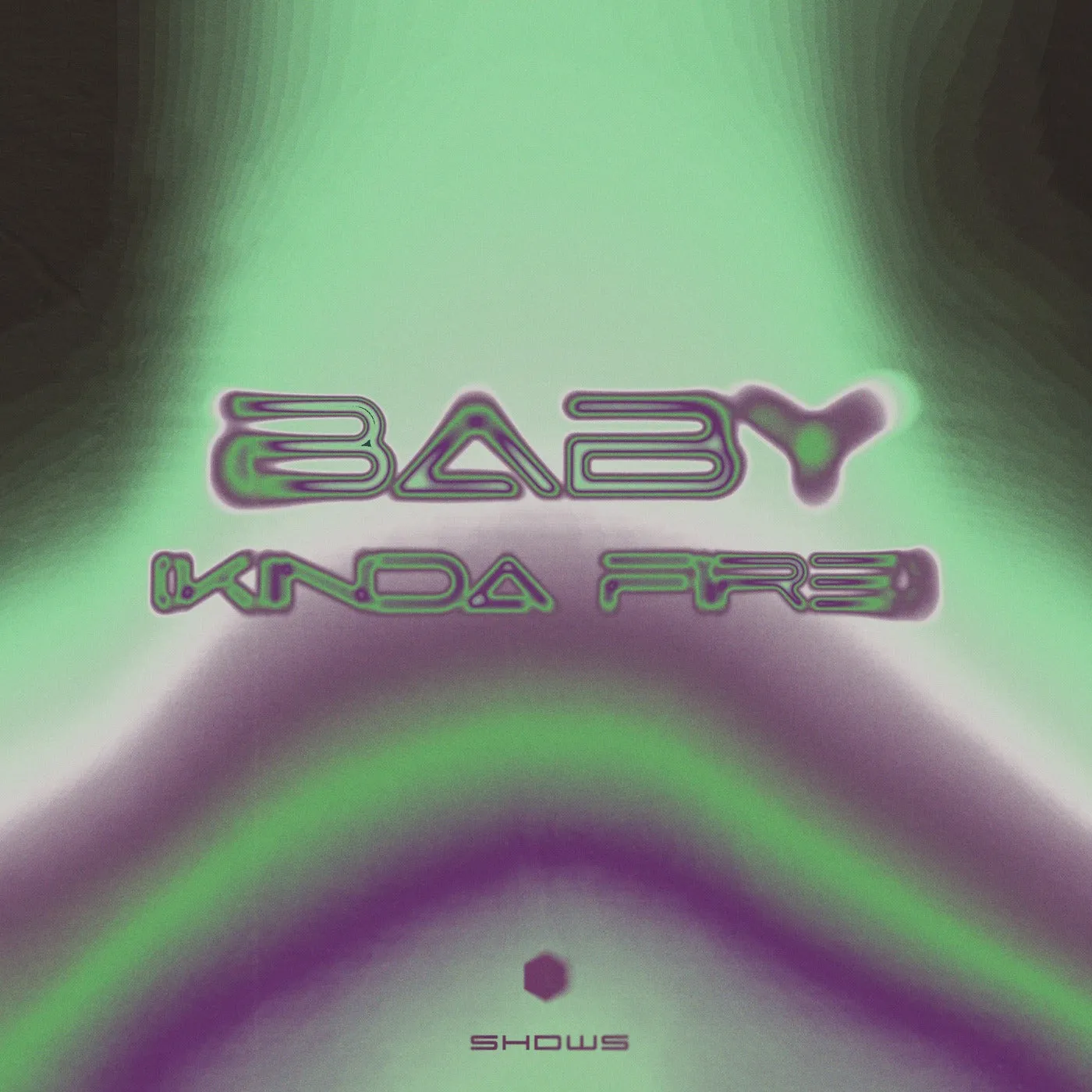 Baby (Kinda Fire)