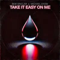 Take It Easy on Me
