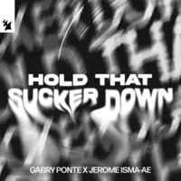 Hold That Sucker Down (Extended Mix) [Armada Music]