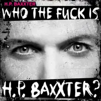 Who the Fuck Is H.P. Baxxter?
