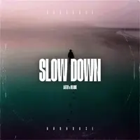 Slow Down