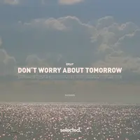 Don't Worry About Tomorrow