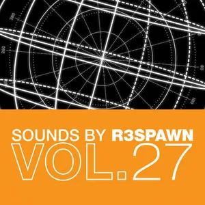 Sounds by R3SPAWN, Vol. 27