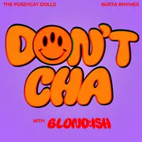 Don't Cha (with BLOND:ISH)
