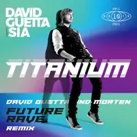 David Guetta, Sia - Titanium (feat. Sia) (David Guetta & MORTEN Future Rave Extended Mix) [Rhino]