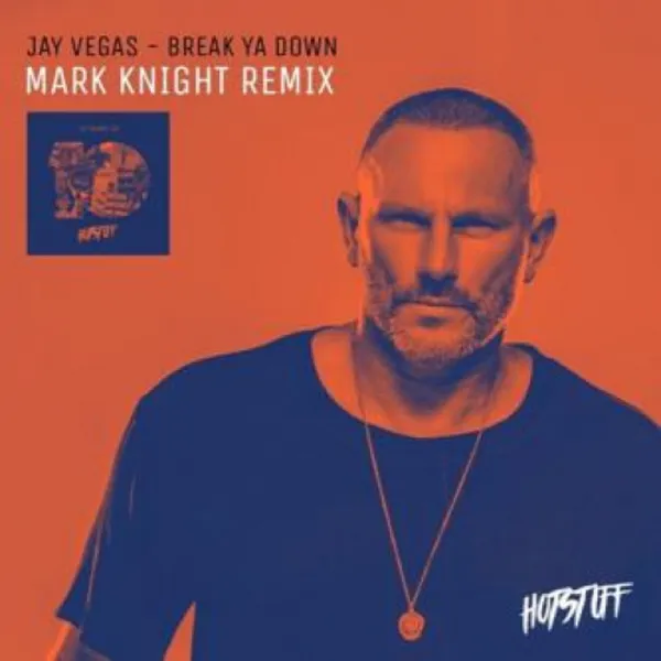 Break Ya Down (Mark Knight Remix)