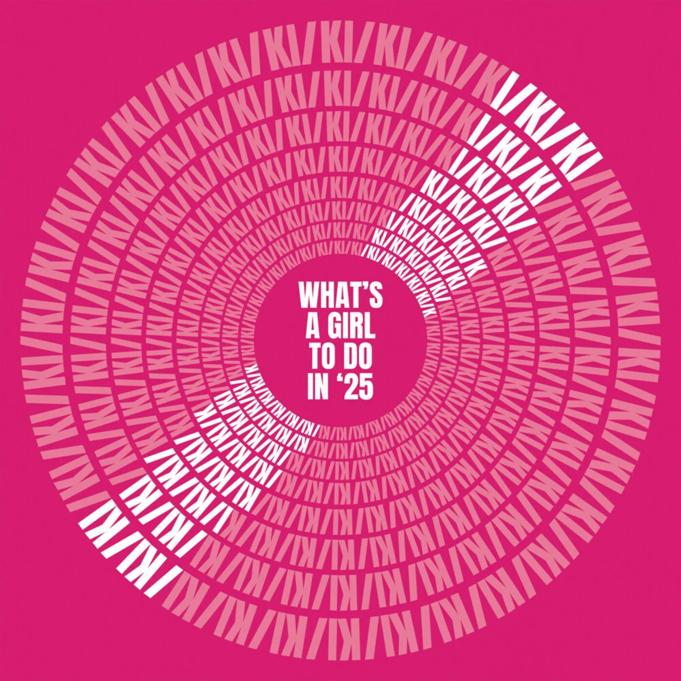 What's a Girl to Do in '25 (Extended)