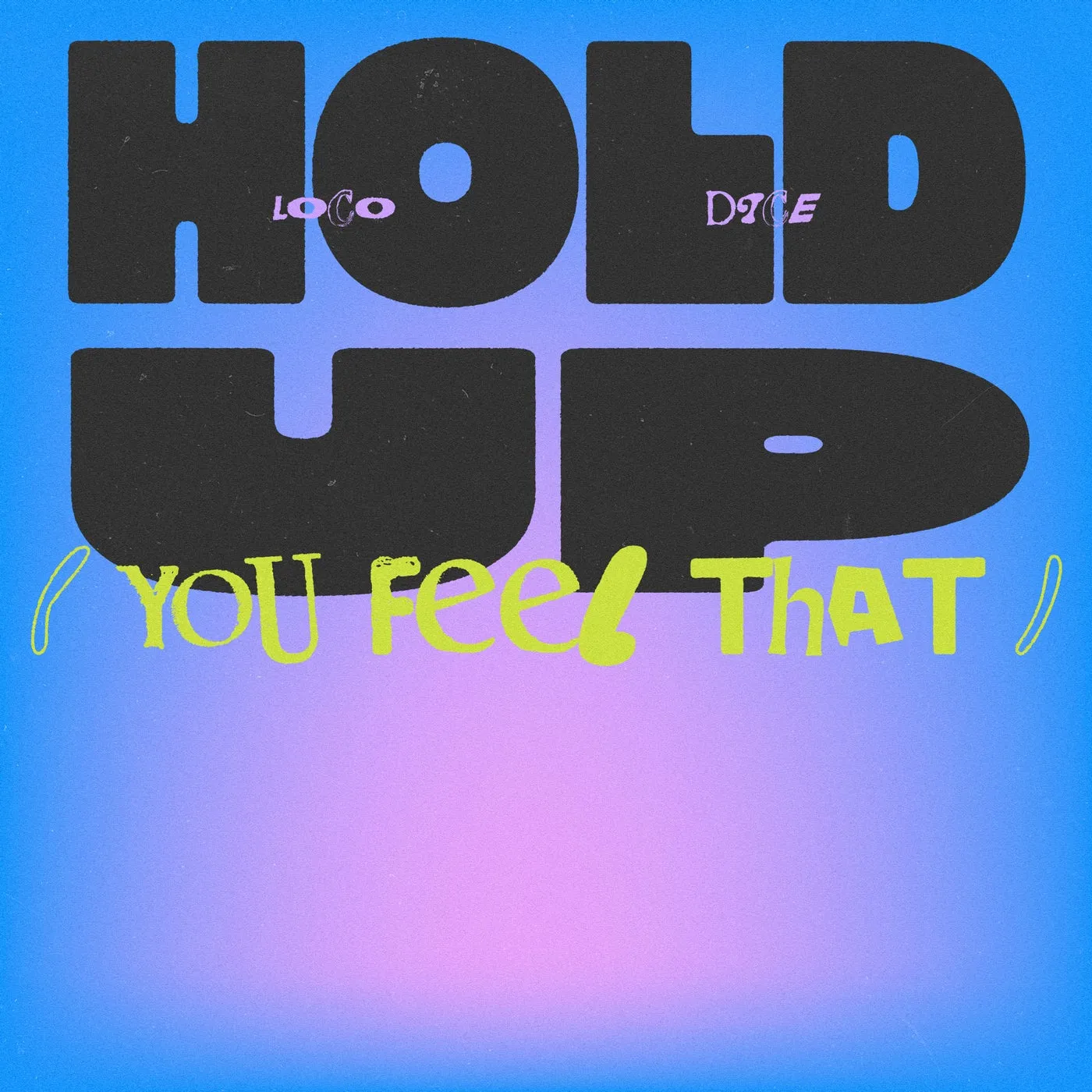Hold Up (You Feel That)