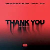 Tiesto, Dimitri Vegas, Like Mike, W&W, Dido, Dimitri Vegas, Like Mike - Thank You (Not So Bad) (Extended) [Sony Music CG]