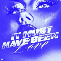 It Must Have Been Love