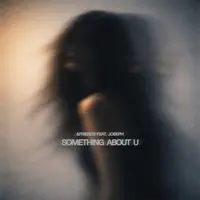 Something About U feat. JOSEPH
