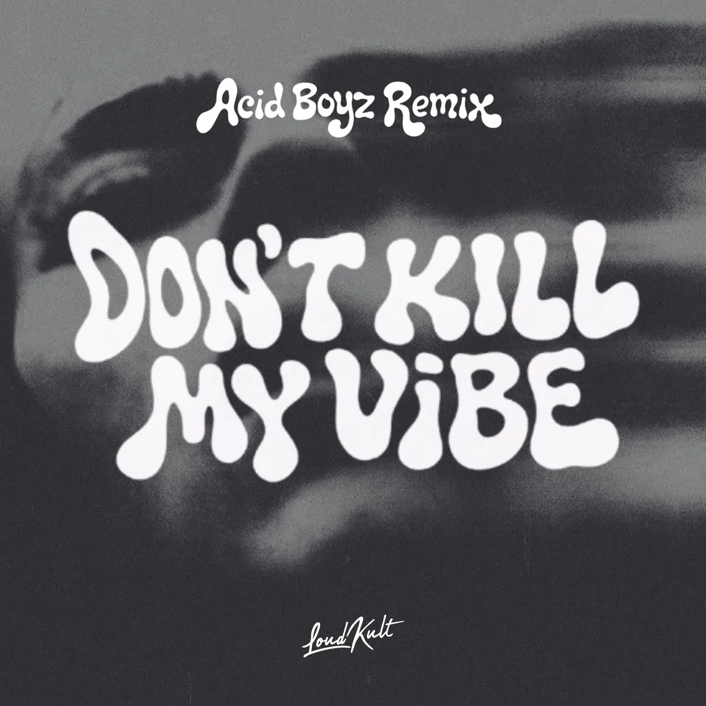 DON'T KILL MY VIBE