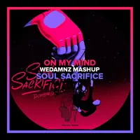 On My Mind vs. Soul Sacrifice