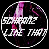Schranz Like That
