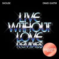 Live Without Love feat. David Guetta