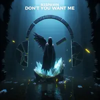 Don't You Want Me