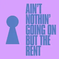 Ain't Nothin' Going On But The Rent