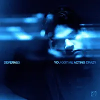 You Got Me Acting Crazy