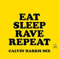 Eat, Sleep, Rave, Repeat