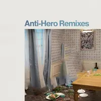 Anti-Hero (Remixes)