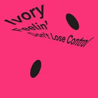 Don't Lose Control